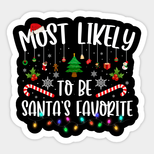 Most Likely To Be Santa_s Favorite Christmas Family Matching T-Shirt Sticker by Bruna Clothing